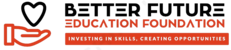 Better Future Education Foundation